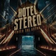 Hotel Stereo Enter The Arena