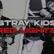 Red Lights Stray Kids Rock Ver