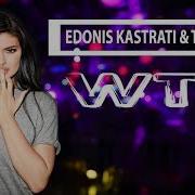 Edonis Kastrati Tripleed Wtf Original Mix