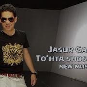 Jasur Gaipov To Hta Shoshmagin Жасур Гаипов Тухта Шошмагин New Music