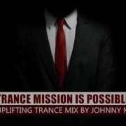 Trance Mission Is Possible Uplifting Mix Winter 2017 Mixed By Johnny M