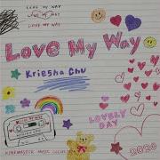 Kriesha Chu Love My Way