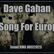 Dave Gahan A Song For Europe Obs