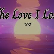 The Love I Lost Sybil Lyrics