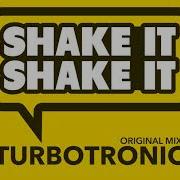 Turbotronic Shake It Shake It Remix