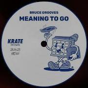 Bruce Grooves Meaning To Go