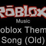 Roblox Music Roblox Theme Song Old