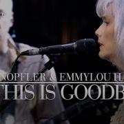 Mark Knopfler And Emmylou Harris If This Is Goodbye