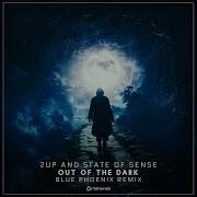 2Up State Of Sense Out Of The Dark Bluebohoenix Remix