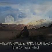 Tiziana Rivale Marc Fruttero Time On Your Mind Special Zyx Mix