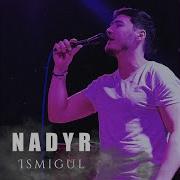 Nadyr Ismigul