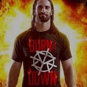 Wwe Seth Rollins New Theme 2017 Burn It Down