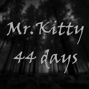 Mr Kitty 44 Days Rus