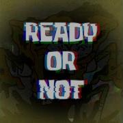 Ready Or Not Song Fnf