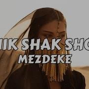 Mezdeke Shik Shak Shok Remix