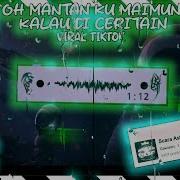 Dj Mantan Ku Maimunah X Kalau Di Cerita