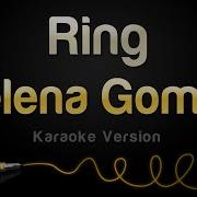 Selena Gomez Ring Karaoke