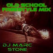 Dj Marc Stone Old School Freestyle Mix