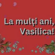 La Multi Ani Vasilica