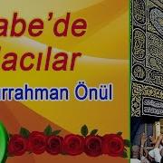 Abdurrahman Önül Kabe De Hacılar