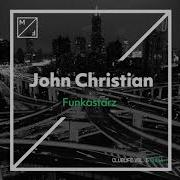 John Christian Funkastarz Original Mix