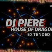 Dj Piere House Of Dragon Extended