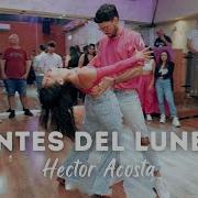 Hector Acosta Antes Del Lunes Nueva Bachata 2019 Daniel And Tom