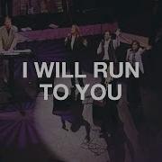 Yes I Will Run To You