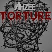 Torture Ahzee