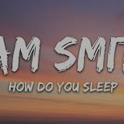 Sam Smith How Do You Sleep Lyrics