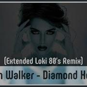 Alan Walker Diamond Heart Dj Daryen Extended Loki 80 S Remix