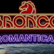 Grupo Bronco Mix Romanticas