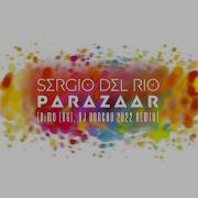 Sergio Del Rio Parazaar Dimo Bg Dj Doncho Remix 2022