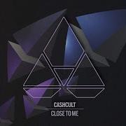 Cashcult Close To Me