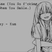 Nightcore Mine Lyrics You So F Precious When You Smile