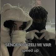 Senden Güzeli Mi Var Speed Up