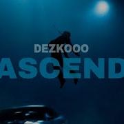 Ascend Dezko My Mind Edit