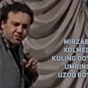 Mirzabek Xolmedov Kuling Do Stlar Umringiz Uzoq Bo Ladi