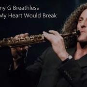 Kenny G 09 Even If My Heart Would Break With Aaron Neville Breathless