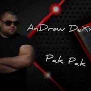 Andrew Dexx Pak Pak Original Mix