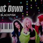 Blackpink Shut Down Piano Cover