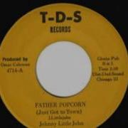 Johnny Little John Father Popcorn Just Got To Town