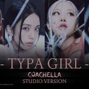 Blackpink Typa Girl Coachella 2023 Studio Version