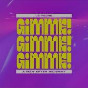 Le Pedre Gimme Gimme Gimme A Man After Midnight Official Lyric Video