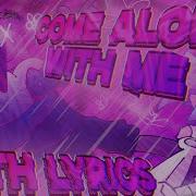 Come Along With Me With Lyrics Fttssevipants1