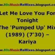 Let Me Love You For Tonight The Pumped Up Mix Kariya 80S House Music