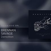 Brennan Savage Demolition Full Ep