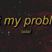 Not My Problem Laila Jersey Club Remix