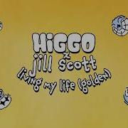 Higgo X Jill Scott Living My Life Golden