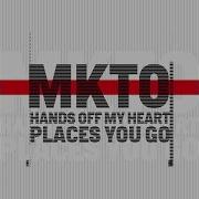 Mkto Hands Off My Heart Places You Go